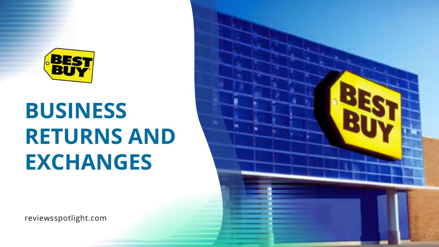 #1 Best Buy Business Returns and Exchanges: An In-Depth Guide