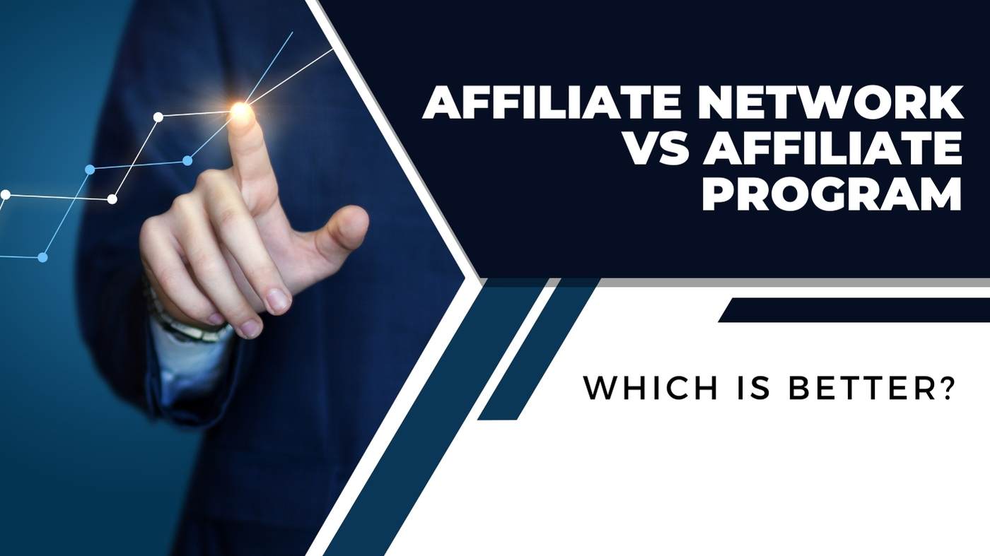 affiliate networks vs affiliate programs