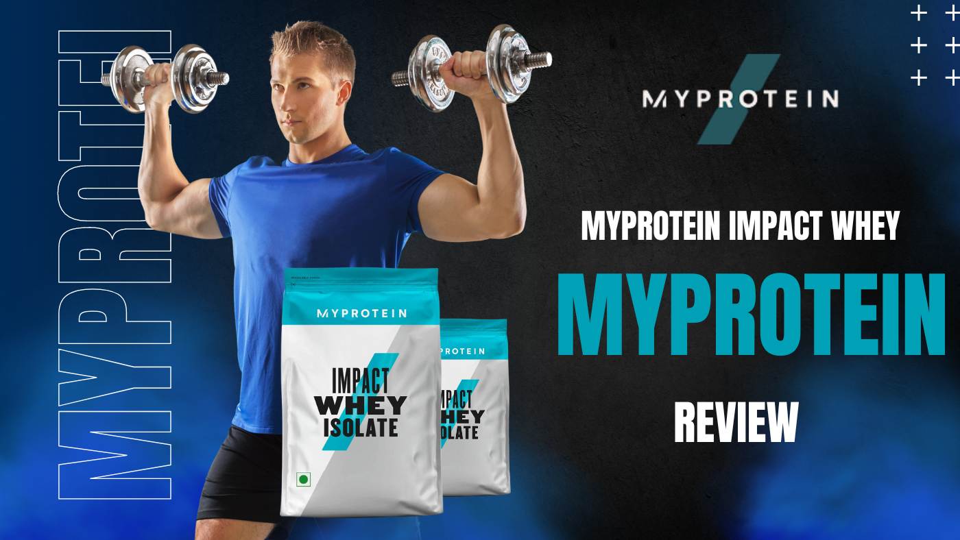myprotein-impact-whey-review-myprotein-impact-whey-protein-powder-premium-whey-protein-post-workout-protein1