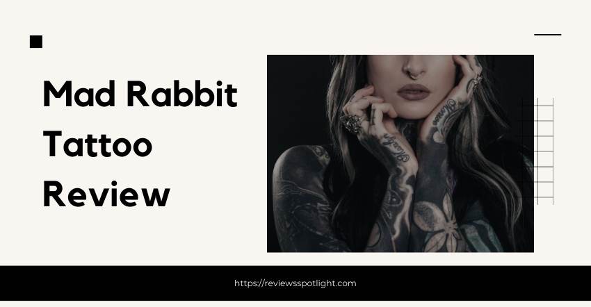 Mad Rabbit Tattoo Review