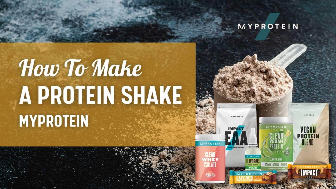How To Make A Protein Shake – MYPROTEIN