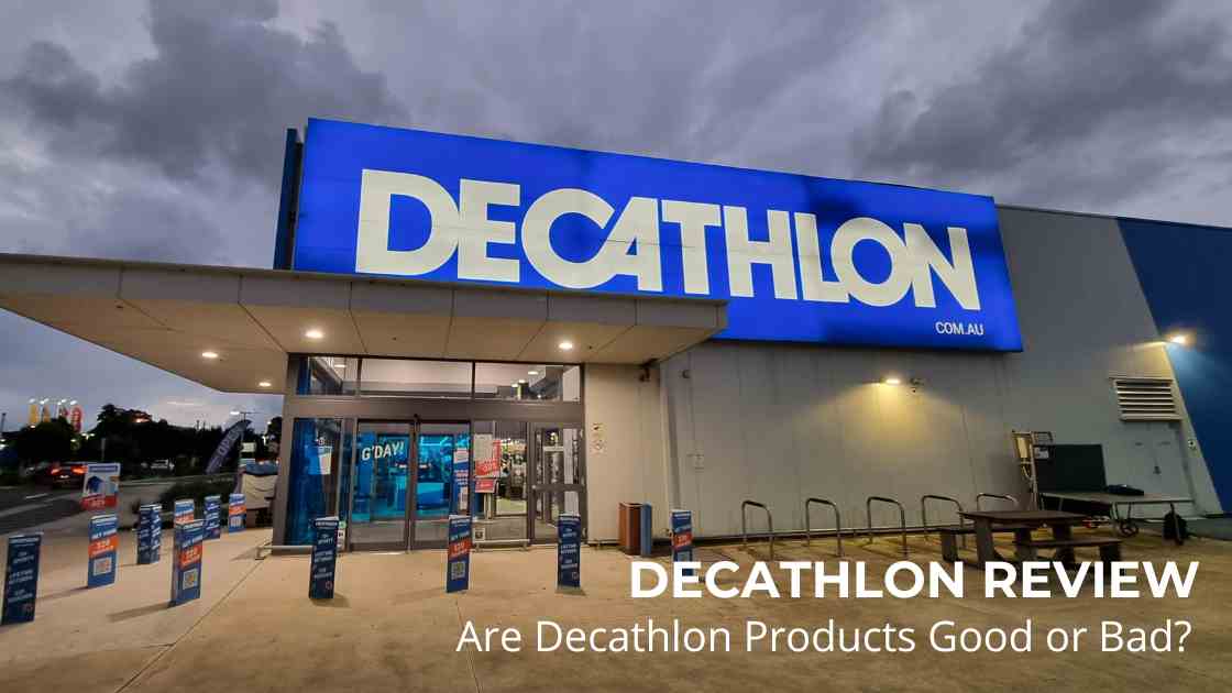 A Comprehensive Guide to Decathlon Are Decathlon Products Good or Bad-