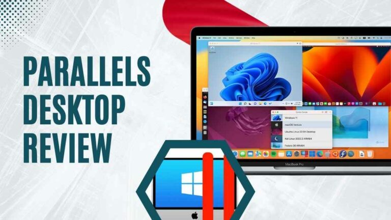 Parallels Desktop Review – The Good and The Bad for 2024